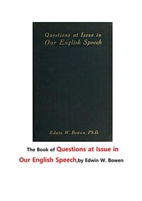  ϱ⿡   (The Book of Questions at Issue in Our English Speech,by Edwin W. Bowen) (Ŀ̹)